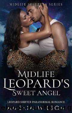 Midlife Leopard's Sweet Angel: Leopard Shifter Paranormal Romance (Midlife Shifters Series Book 4) by Amelia Wilson