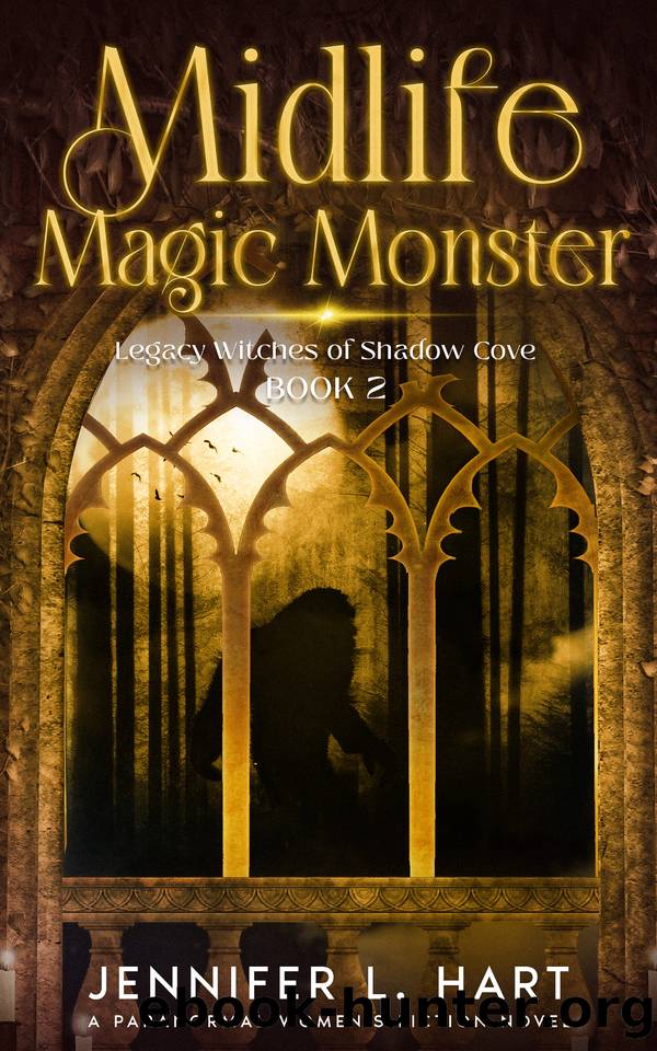 Midlife Magic Monster: A Paranormal Women's Fiction Novel by Jennifer L. Hart