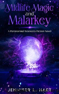 Midlife Magic and Malarkey: A Paranormal Women's Fiction Novel (Cougars and Cauldrons Book 4) by Jennifer L. Hart
