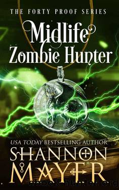 Midlife Zombie Hunter (The Forty Proof Series Book 5) by Shannon Mayer