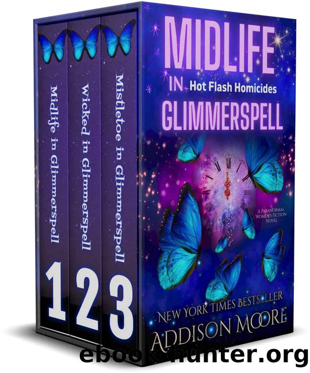 Midlife in Glimmerspell (Hot Flash Homicides): Paranormal Womenâs Fiction Cozy Mysteries by Moore Addison