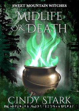 Midlife or Death: Paranormal Women's Fiction Cozy Mystery by Cindy Stark