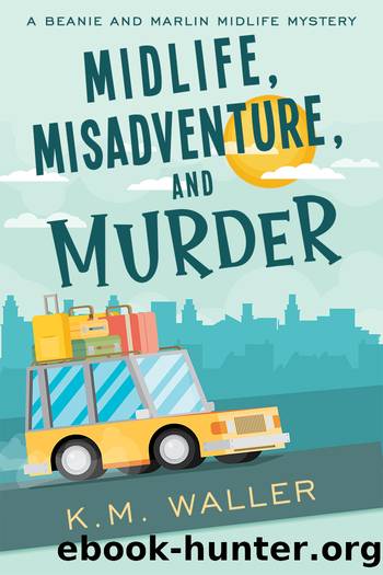 Midlife, Misadventure, and Murder by K.M. Waller