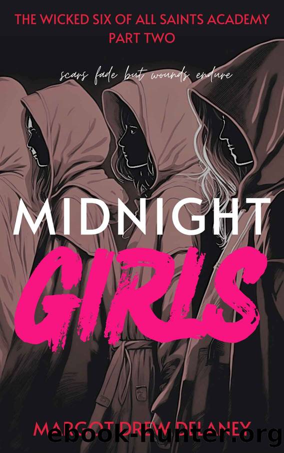 Midnight Girls: The Wicked Six Of All Saints Academy Part Two by Margot Drew Delaney