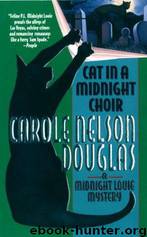 Midnight Louie 14 - Cat in a Midnight Choir by Carole Nelson Douglas