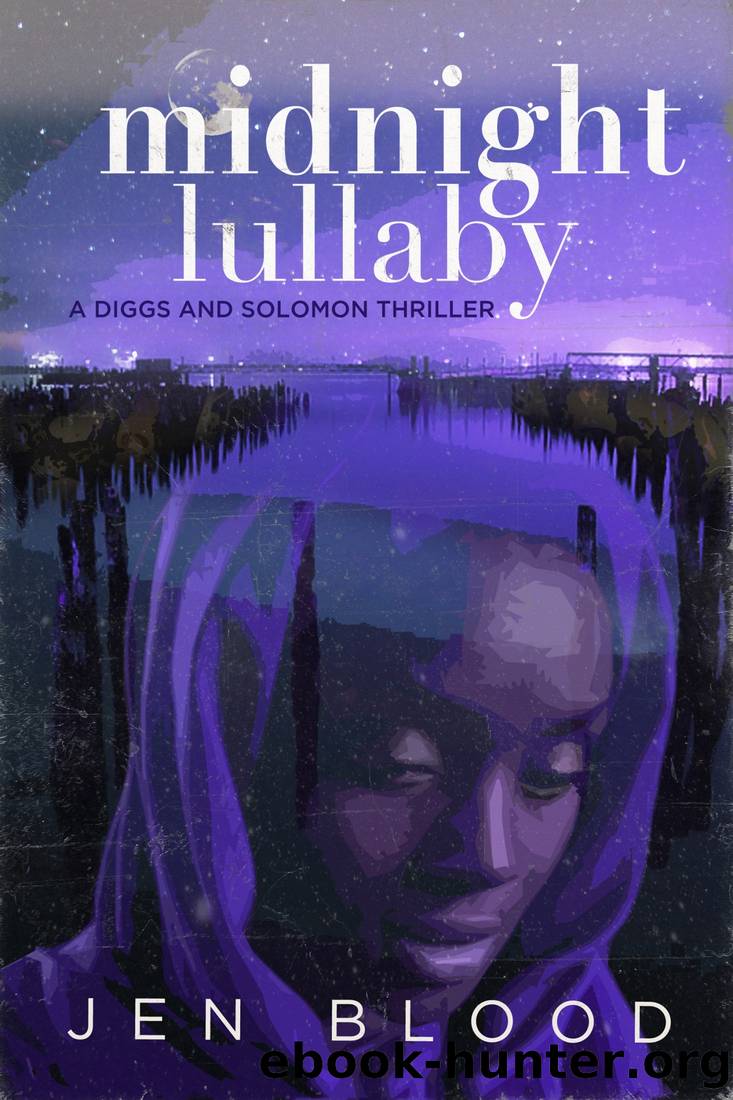 Midnight Lullaby_A Diggs and Solomon Thriller_The Erin Solomon Mysteries by Jen Blood