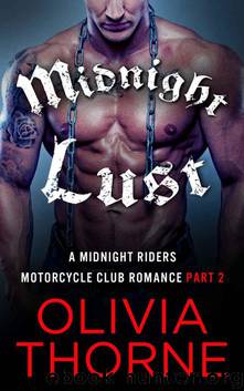 Midnight Lust: A Midnight Riders Motorcycle Club Romance Part 2 by Olivia Thorne