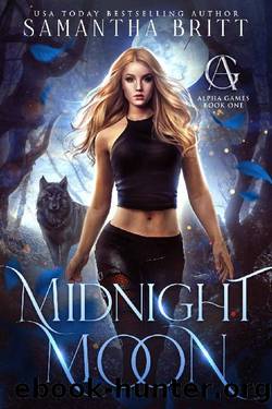 Midnight Moon: Alpha Games Book One by Samantha Britt