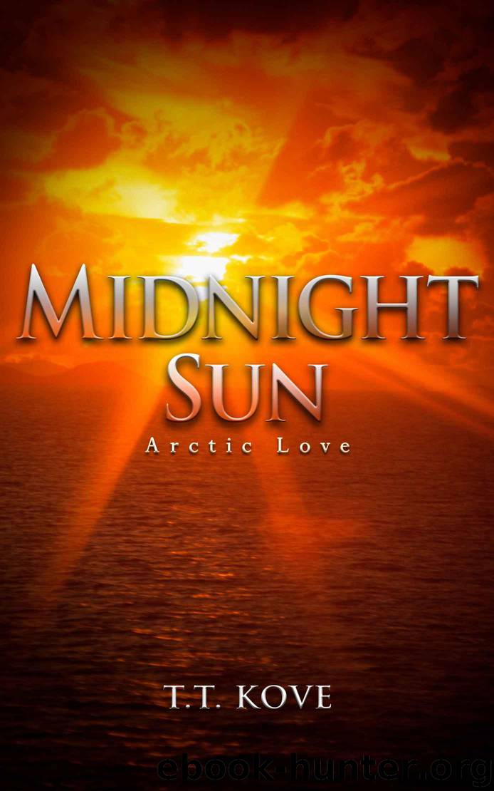 Midnight Sun (Arctic Love Book 3) by Kove T.T