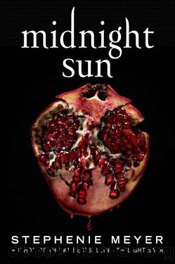 Midnight Sun (Twilight #5) by Stephenie Meyer
