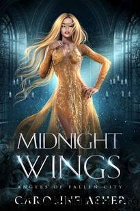 Midnight Wings: An Enemies to Lovers Paranormal Romance (Angels and Vampires of Fallen City Book 1) by Caroline Asher