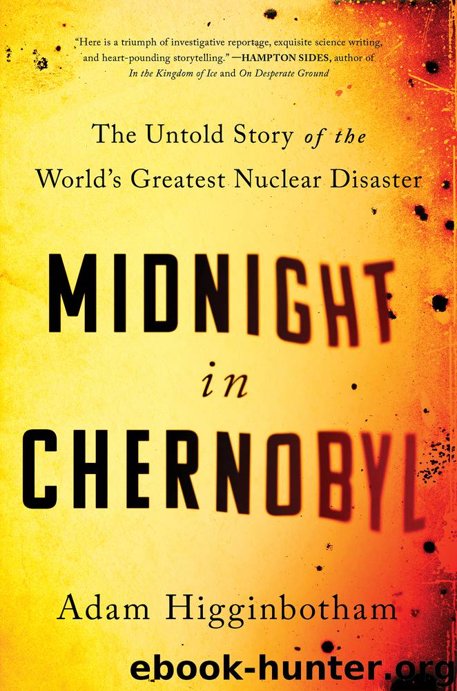 Midnight in Chernobyl by Adam Higginbotham