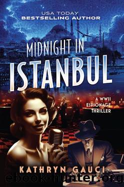 Midnight in Istanbul: A WWII Espionage Thriller by Kathryn Gauci