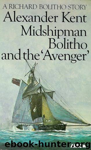 Midshipman Bolitho & The Avenger by Alexander Kent