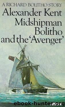 Midshipman Bolitho and the 'Avenger' by Alexander Kent