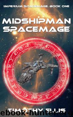 Midshipman Spacemage (Imperium Spacemage Book 1) by Timothy Ellis