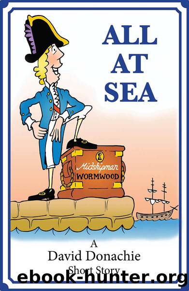 Midshipman Wormwood: All at Sea (The Wormwood Saga Book 1) by DAVID DONACHIE & David Donachie