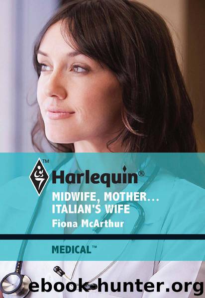 Midwife, Mother...Italian's Wife by Fiona McArthur