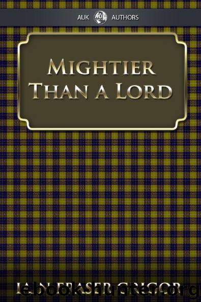 Mightier Than a Lord by Iain Fraser Grigor