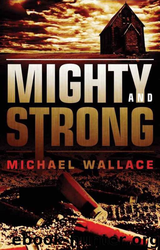 Mighty and Strong by Michael Wallace