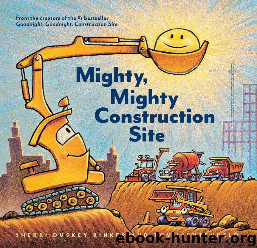 Mighty, Mighty Construction Site by Sherri Duskey Rinker