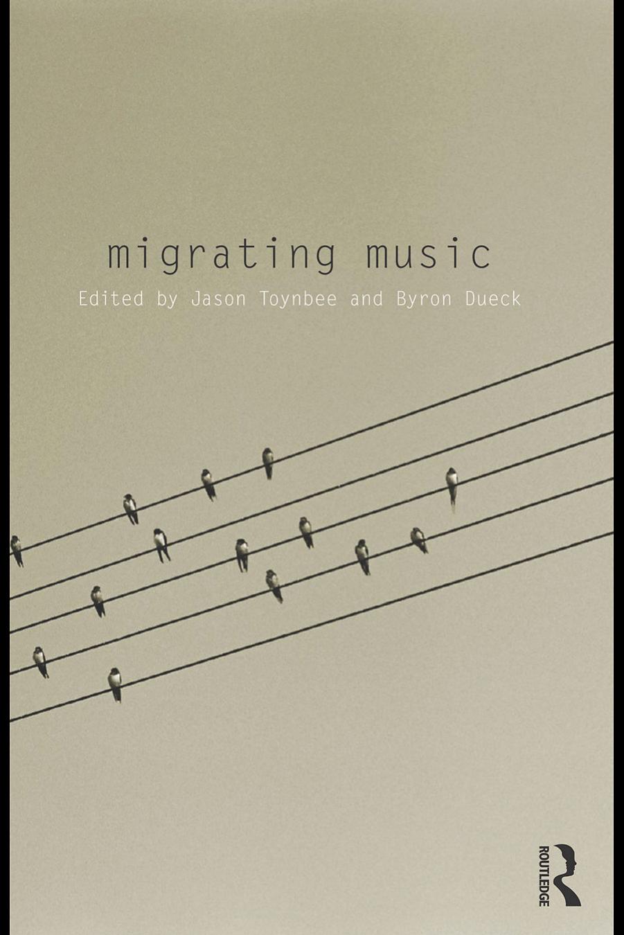 Migrating Music by Jason Toynbee Byron Dueck