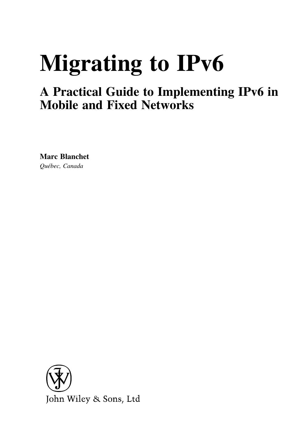 Migrating to IPv6: A Practical Guide to Implementing IPv6 in Mobile and Fixed Networks by Marc Blanchet(auth.)