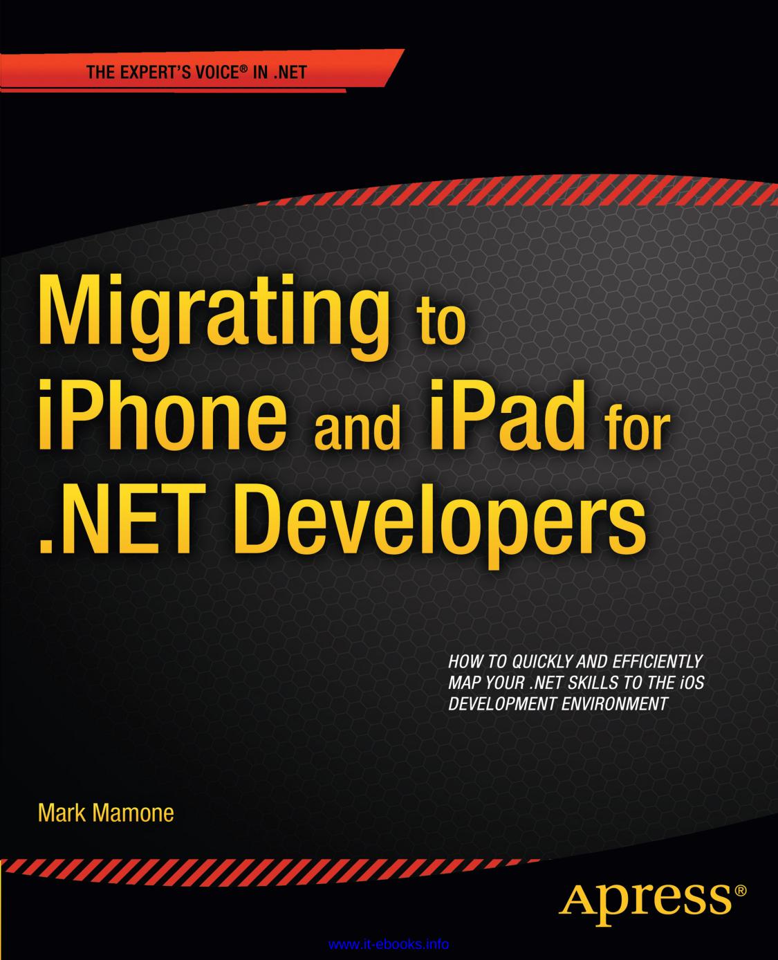 Migrating to iPhone and iPad for .NET Developers by Mark Mamone