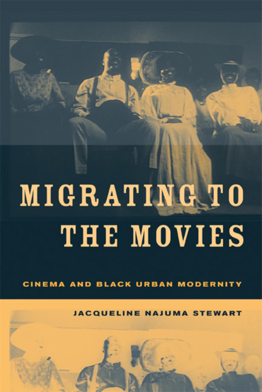 Migrating to the Movies by Cinema & Black Urban Modernity