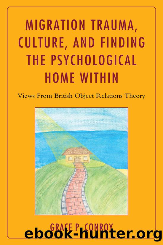 Migration Trauma, Culture, and Finding the Psychological Home Within by Conroy Grace P.;