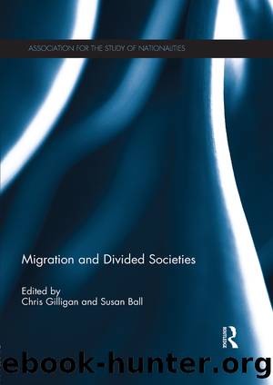 Migration and Divided Societies by Chris Gilligan & Susan Ball