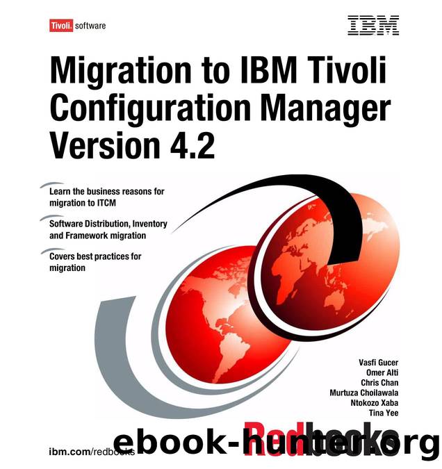 Migration to IBM Tivoli Configuration Manager Version 4.2 by IBM Redbooks