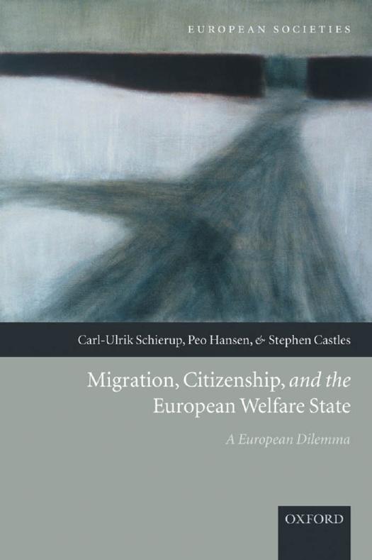 Migration, Citizenship, and the European Welfare State: A European Dilemma (European Societies) by Carl-Ulrik Schierup Peo Hansen Stephen Castles