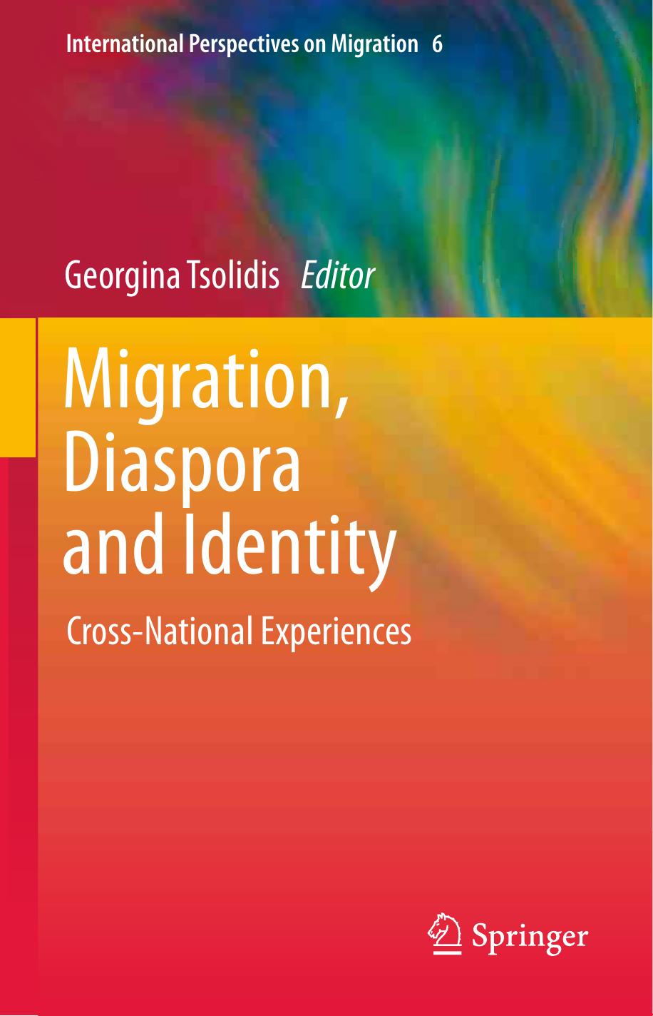 Migration, Diaspora and Identity: Cross-National Experiences by Georgina Tsolidis (auth.) Georgina Tsolidis (eds.)