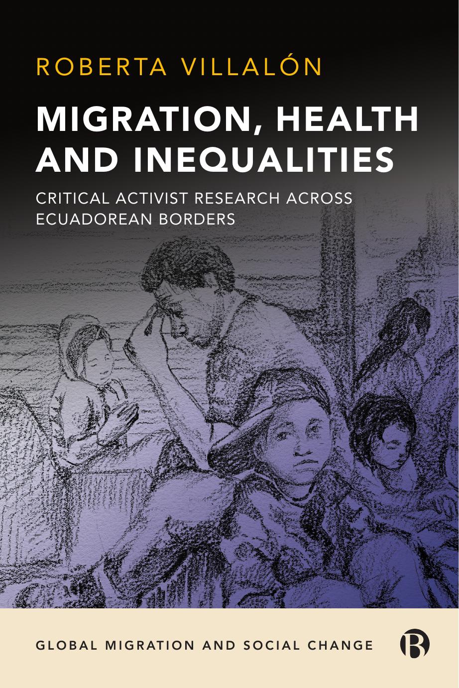 Migration, Health, and Inequalities: Critical Activist Research across Ecuadorean Borders by Roberta Villalón