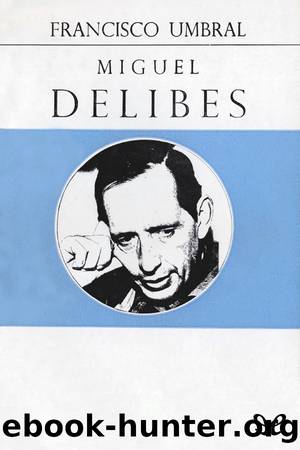 Miguel Delibes by Francisco Umbral
