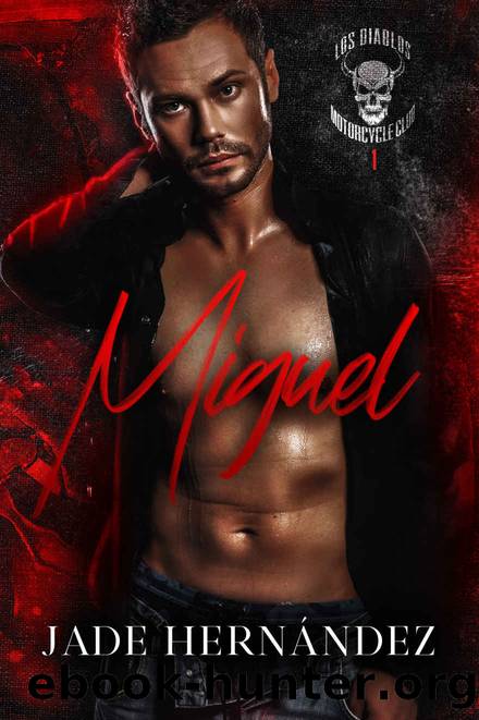 Miguel: A Los Diablos MC Novel (Los Diablos Motorcycle Club Book 2) by Jade Hernández