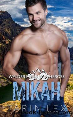 Mikah: Mountain Man Cop (Wylder Mountain Heroes Book 6) by Tarin Lex