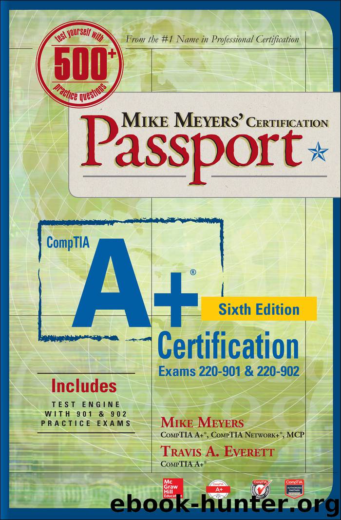 Mike Meyers' CompTIA A+ Certification Passport (Exams 220-901 & 220-902) by Mike Meyers