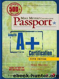 Mike Meyers' CompTIA A+ Certification Passport, Fifth Edition (Exams 220-801 & 220-802) (Mike Meyers' Certficiation Passport) by Mike Meyers