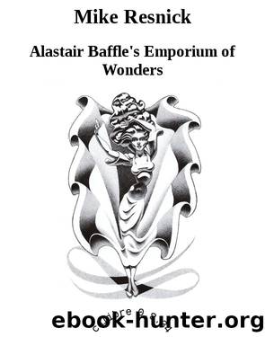 Mike Resnick by Alastair Baffle's Emporium of Wonders