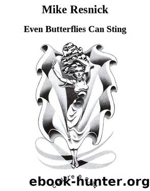 Mike Resnick by Even Butterflies Can Sting