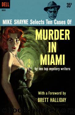 Mike Shayne Selects Ten Cases of Murder in Miami by Brett Halliday editor