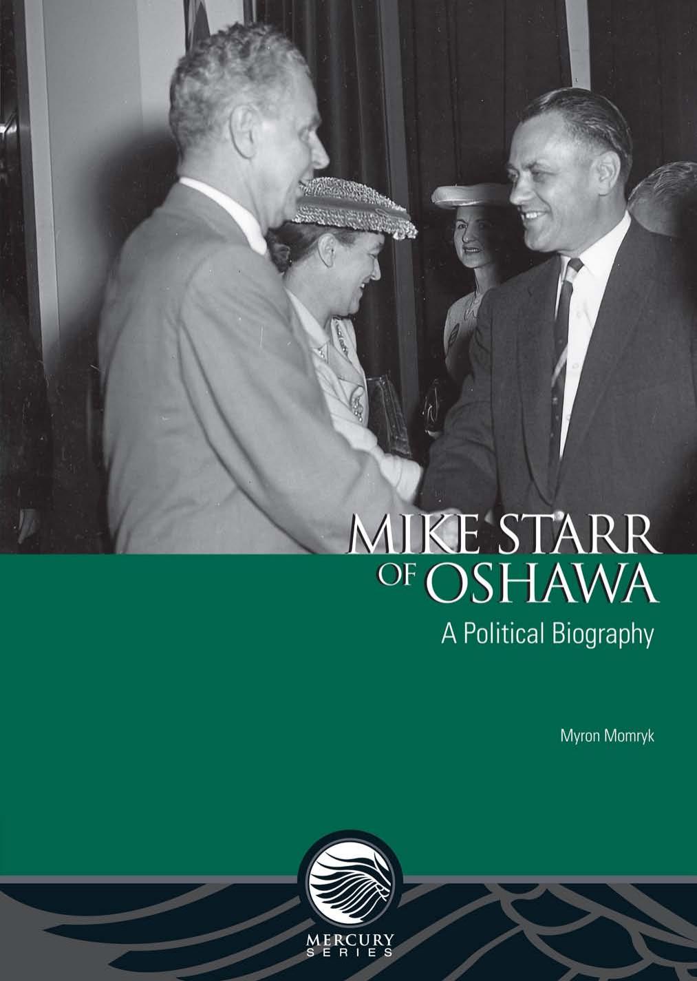 Mike Starr of Oshawa: A Political Biography by Myron Momryk