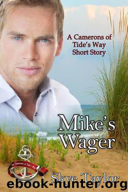 Mike's Wager: Short Story (The Camerons of Tide's Way #3.5) by Skye Taylor