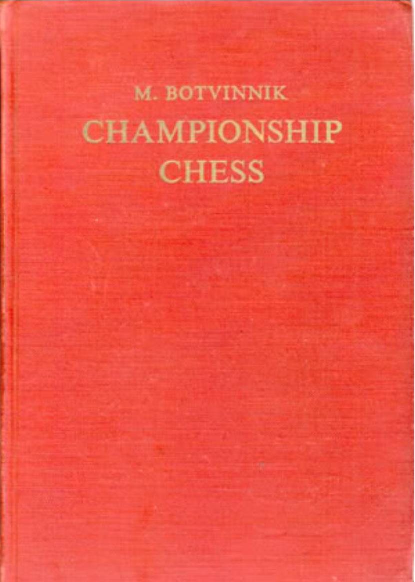 Mikhail Botvinnik - Championship Chess, Leningrad-Moscow 1941 by MacGibbon & Kee (1950)