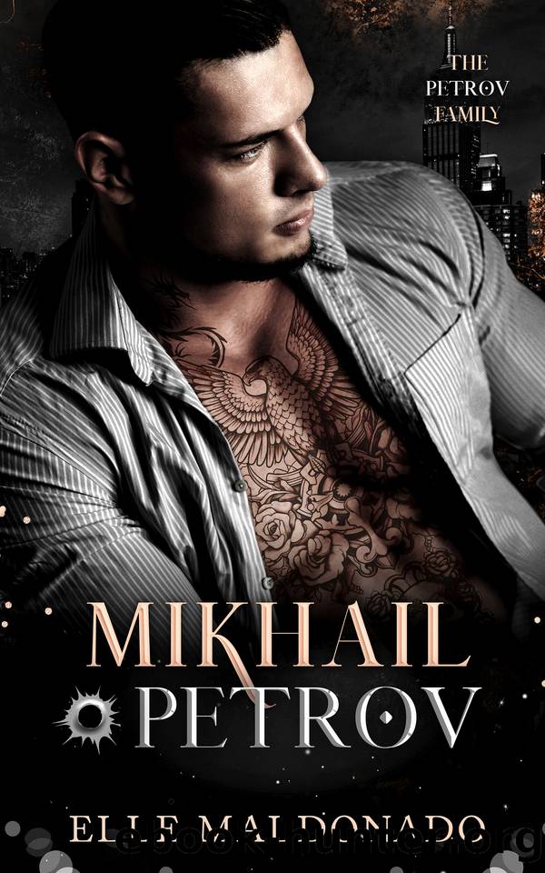 Mikhail Petrov: The Petrov Family Dark Mafia Romance by Elle Maldonado