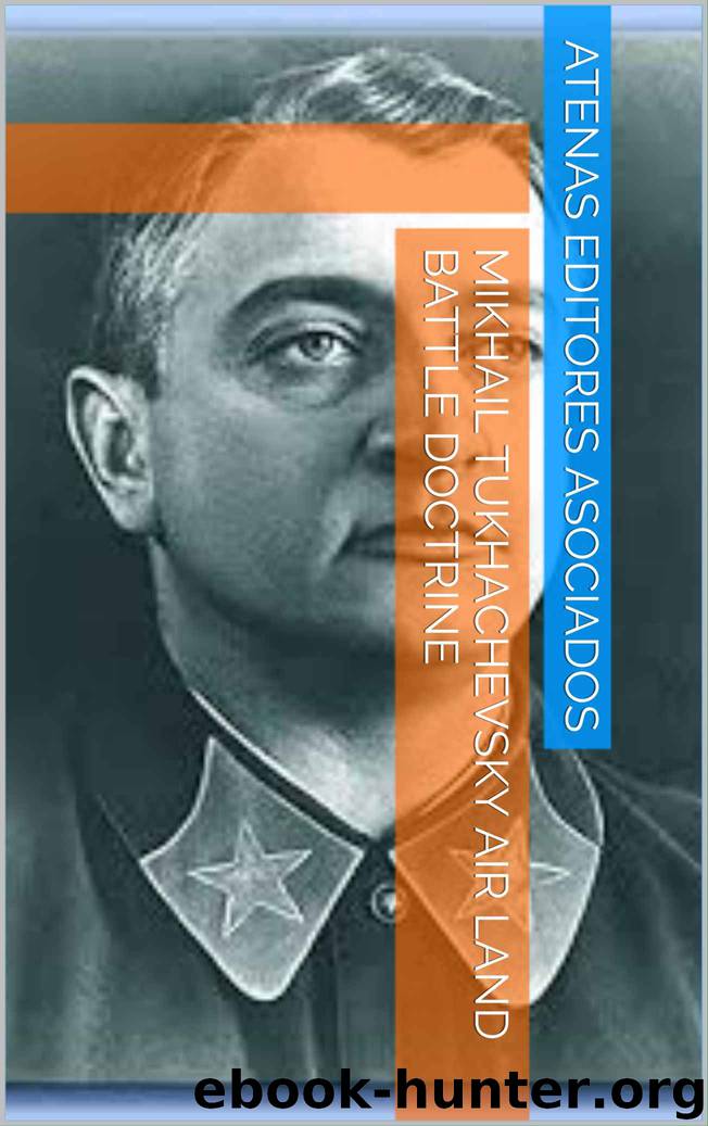 Mikhail Tukhachevsky Air Land Battle Doctrine by Atenas Editores Asociados