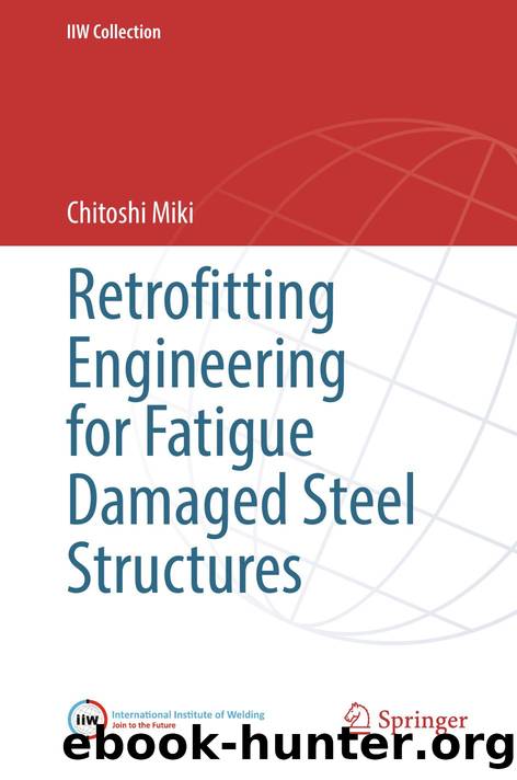 Miki C. Retrofitting Engineering for Fatigue Damaged Steel Structures 2025 by Unknown