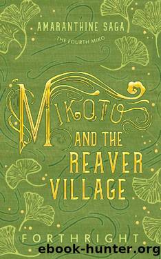 Mikoto and the Reaver Village (Amaranthine Saga Book 4) by Forthright